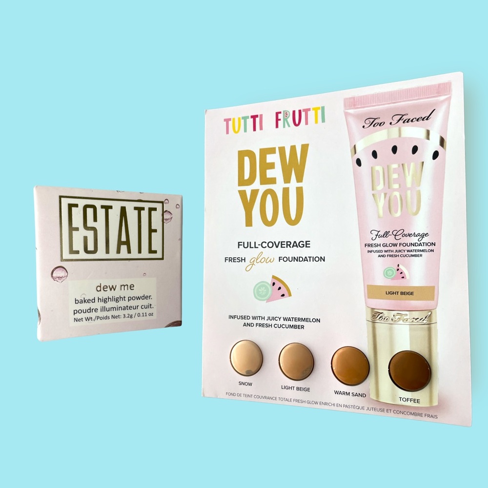 Dew You Foundation + Dew Me Highlighter | Too Faced + Estate